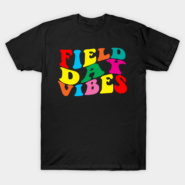 Field Day Vibes Field Day T Shirt Teepublic 